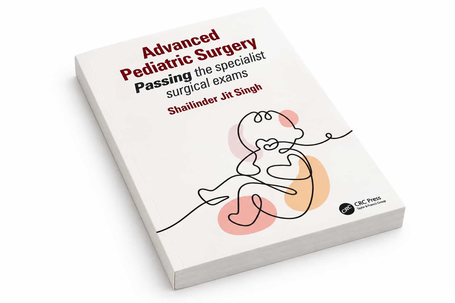 Advanced Pediatric Surgery book by Shailinder Jit Singh lying flat